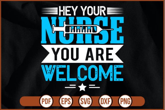 Hey Your Nurse You Are Welcome