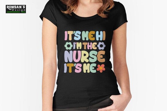 It’s Me Hi I’m the Nurse It’s Me T-shirt