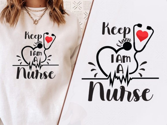 Keep Calm I’m a Nurse Tee Design