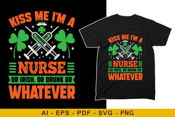 Kiss Me I’m a Nurse or Irish or Drunk or