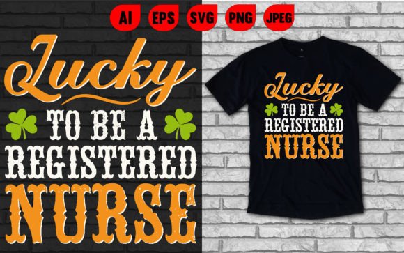 Lucky to Be a Registered Nurse T Shirt