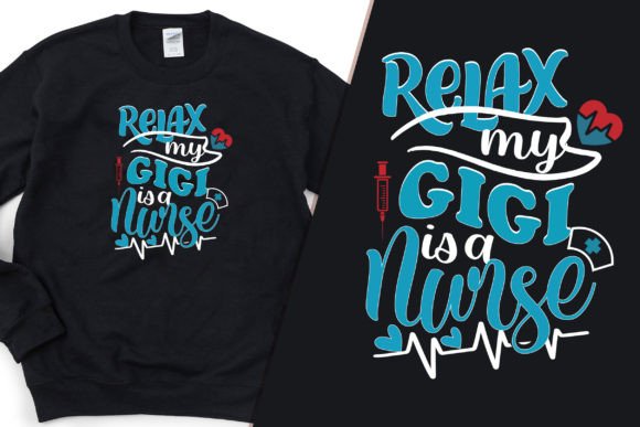 Relax My Gigi Is a Nurse Trendy T-Shirt