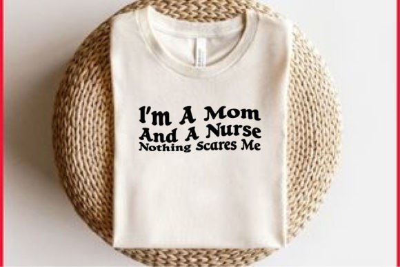 Retro Nurse T-shirt Design, I’m a Mom an