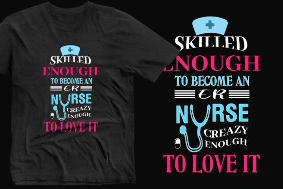 Skilled Enough and Become a Nurse Tee