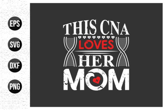 This CNA Loves Her Mom – SVG